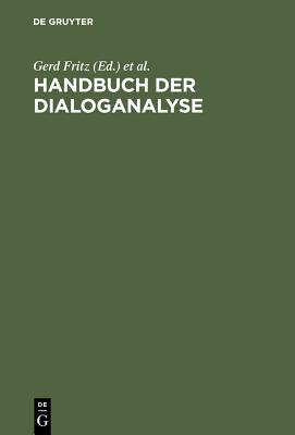 Handbuch Der Dialoganalyse - Fritz, Gerd (Editor), and Hundsnurscher, Franz (Editor)