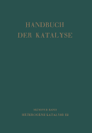 Handbuch Der Katalyse: Sechster Band: Heterogene Katalyse III