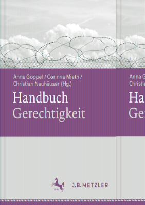 Handbuch Gerechtigkeit - Goppel, Anna (Editor), and Mieth, Corinna (Editor), and Neuh?user, Christian (Editor)