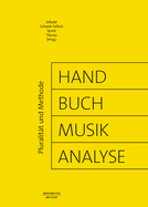 Handbuch Musikanalyse: Pluralit?t Und Methode