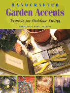 Handcrafted Garden Accents: Projects for Outdoor Living