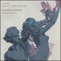 Handel: Apollo e Dafne, HWV 122 - Callum Thorpe (vocals); Ensemble Marsyas; Mhairi Lawson (vocals); Peter Whelan (conductor)