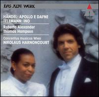 Handel: Apollo e Dafne; Telemann: Ino - Roberta Alexander (soprano); Thomas Hampson (baritone); Concentus Musicus Wien; Nikolaus Harnoncourt (conductor)