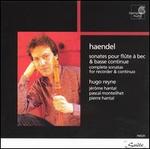 Handel: Complete Recorder Sonatas - Hugo Reyne (flute); J�r�me Hanta� (viola da gamba); Pascal Monteilhet (theorbo); Pierre Hanta� (clavecin)