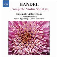 Handel: Complete Violin Sonatas - Ariadne Daskalakis (baroque viola); Ensemble Vintage K�ln; Gerald Hambitzer (harpsichord); Rainer Zipperling (baroque cello);...