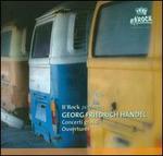 Handel: Concerti grossi; Ouvertures - B'Rock