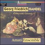 Handel: Concerti Grossi - Amati Chamber Ensemble