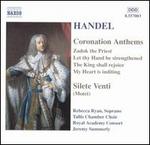 Handel: Coronation Anthems; Silete Venti
