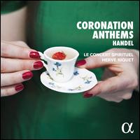 Handel: Coronation Anthems - Le Concert Spirituel Orchestra & Chorus (choir, chorus); Le Concert Spirituel Orchestra & Chorus; Herv� Niquet (conductor)