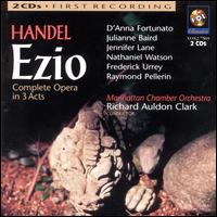 Handel: Ezio - D'Anna Fortunato (vocals); Edward Brewer (harpsichord); Frederick Urrey (vocals); Jennifer Lane (vocals);...
