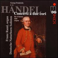 Handel: Horn Concertos - Deutsche Naturhorn Solisten; Franz Raml (organ)