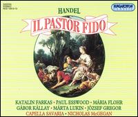 Handel: Il Pastor Fido - Capella Ensemble; G�bor K�llay (tenor); J�zsef Gregor (bass); Katalin Farkas (soprano); M�rta Lukin (mezzo-soprano);...