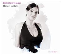 Handel in Italy - Fabio Bonizzoni (harpsichord); La Risonanza; Roberta Invernizzi (soprano); Romina Basso (alto); Thomas E. Bauer (bass);...