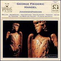 Handel: Johannes Passion - Jan van Elsacker (tenor); Patrick van Goethem (alto); Stefan Geyer (bass); Vocal Ensemble Ex Tempore;...