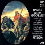 Handel: Judas Maccabaeus - David Thomas (bass); Guy de Mey (tenor); Leroy Kromm (bass baritone); Lisa Saffer (soprano); Patricia Spence (mezzo-soprano);...