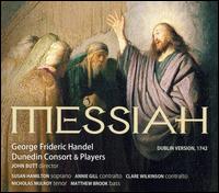 Handel: Messiah (Dublin Version, 1742) - Annie Gill (contralto); Clare Wilkinson (contralto); Dunedin Players; Edward Caswell (bass); Heather Cairncross (alto);...