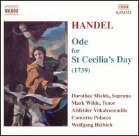 Handel: Ode for St. Cecilia's Day (1739) - Concerto Polacco; Dorothee Mields (soprano); Mark Wilde (tenor); Alsfelder Vokalensemble (choir, chorus);...
