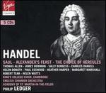 Handel: Saul; Alexander's Feast; The Choice of Hercules