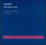 Handel: The Water Music - London Mozart Players; Jane Glover (conductor)