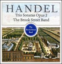 Handel: Trio Sonatas, Op. 2 - Brook Street Band