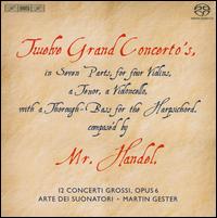 Handel: Twelve Grand Concertos - Arte dei Suonatori; Martin Gester (conductor)