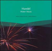Handel: Water Music - Prague Chamber Soloists; Andrew Mogrelia (conductor)