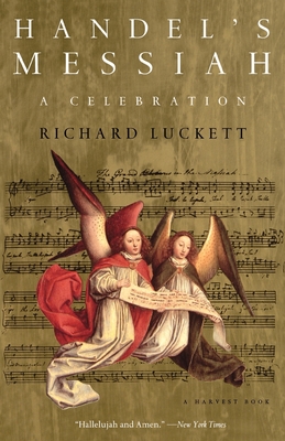 Handel's Messiah: A Celebration - Luckett, Richard