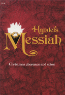 Handel's Messiah: Christmas Choruses and Solos