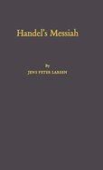 Handel's Messiah: Origins, Composition, Sources; Second Edition