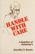 Handle with Care: A Question of Alzheimer's
