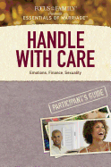 Handle with Care Participant's Guide 10-Pack: Emotions, Finance, Sexuality