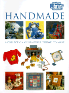 Handmade: A Collection of Beautiful Things to Make