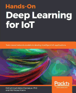 Hands-On Deep Learning for IoT