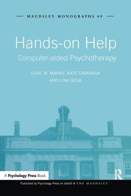 Hands-on Help: Computer-aided Psychotherapy - Marks, Isaac M, and Cavanagh, Kate, Dr., and Gega, Lina