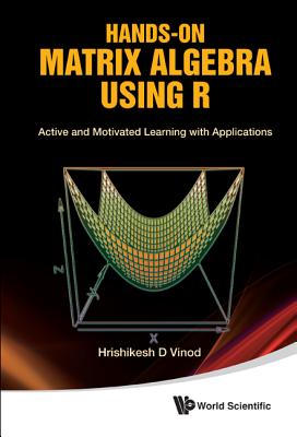 Hands-On Matrix Algebra Using R - Vinod Hrishikesh D