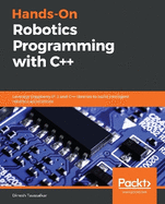 Hands-On Robotics Programming with C++: Leverage Raspberry Pi 3 and C++ libraries to build intelligent Robotics applications