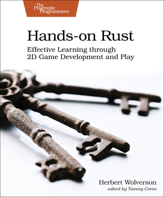 Hands-on Rust: Effective Learning through 2D Game Development and Play - Wolverson, Herbert