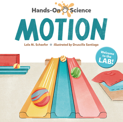 Hands-On Science: Motion - Schaefer, Lola M