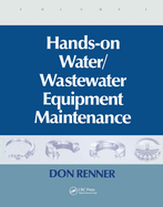 Hands On Water and Wastewater Equipment Maintenance, Volume I
