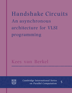 Handshake circuits an asynchronous architecture for VLSI programming