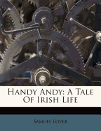 Handy Andy: A Tale of Irish Life