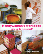 Handywoman's Workbook: How to Do It Yourself