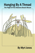 Hanging by a Thread: The Plight of the Alabama Beach Mouse