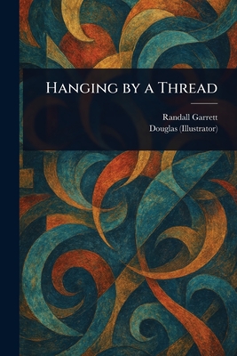 Hanging by a Thread - Garrett, Randall, and Douglas