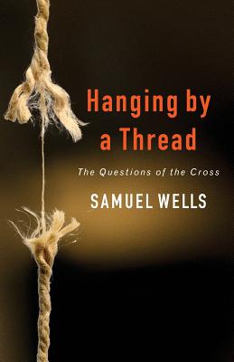 Hanging by a Thread - Wells, Sam