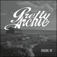 Hanging On - Pretty Archie