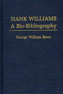 Hank Williams: A Bio-Bibliography