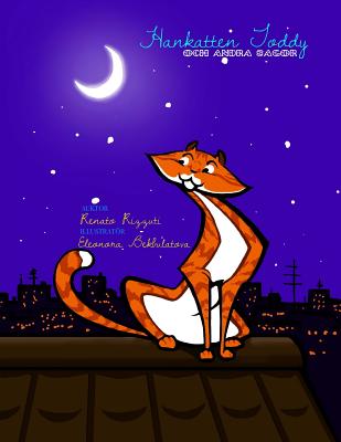 Hankatten Toddy Och Andra Sagor - Bekbulatova, Eleonora (Illustrator), and Westman, Bettina (Translated by), and Rizzuti, Renato