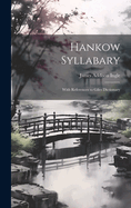 Hankow Syllabary: With References to Giles Dictionary