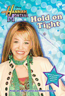 Hannah Montana Hold on Tight: Junior Novel